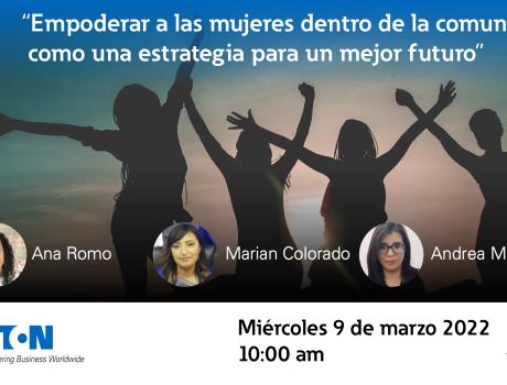 Empoderar a las mujeres dentro de la comunidad como una estrategia para un mejor futuro – Eaton Empoderar a las mujeres dentro de la comunidad como una estrategia para un mejor futuro – Eaton