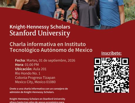 Conoce Knight-Hennessy Scholars de Stanford University en el ITAM Conoce Knight-Hennessy Scholars de Stanford University en el ITAM