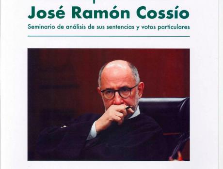 Homenaje al Ministro José Ramón Cossío. Seminario de análisis de sus sentencias y votos particulares Homenaje al Ministro José Ramón Cossío. Seminario de análisis de sus sentencias y votos particulares