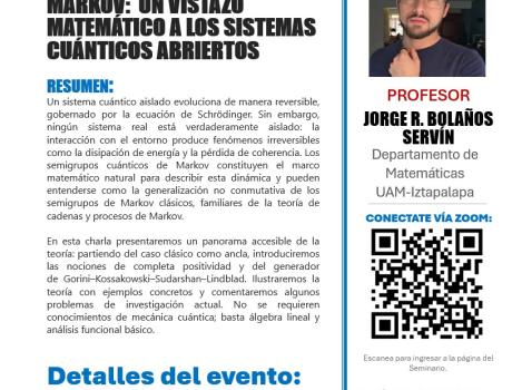 PLÁTICA SOBRE SEMIGRUPOS CUÁNTICOS DE MARKOV UN VISTAZO MATEMÁTICO A LOS SISTEMAS CUÁNTICOS ABRIERTOS PLÁTICA SOBRE SEMIGRUPOS CUÁNTICOS DE MARKOV UN VISTAZO MATEMÁTICO A LOS SISTEMAS CUÁNTICOS ABRIERTOS