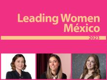 Exalumnas del ITAM son reconocidas como las Leading Women Exalumnas del ITAM son reconocidas como las Leading Women