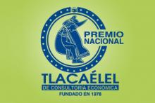Premio Nacional Tlacaélel de Consultoría Económica Premio Nacional Tlacaélel de Consultoría Económica