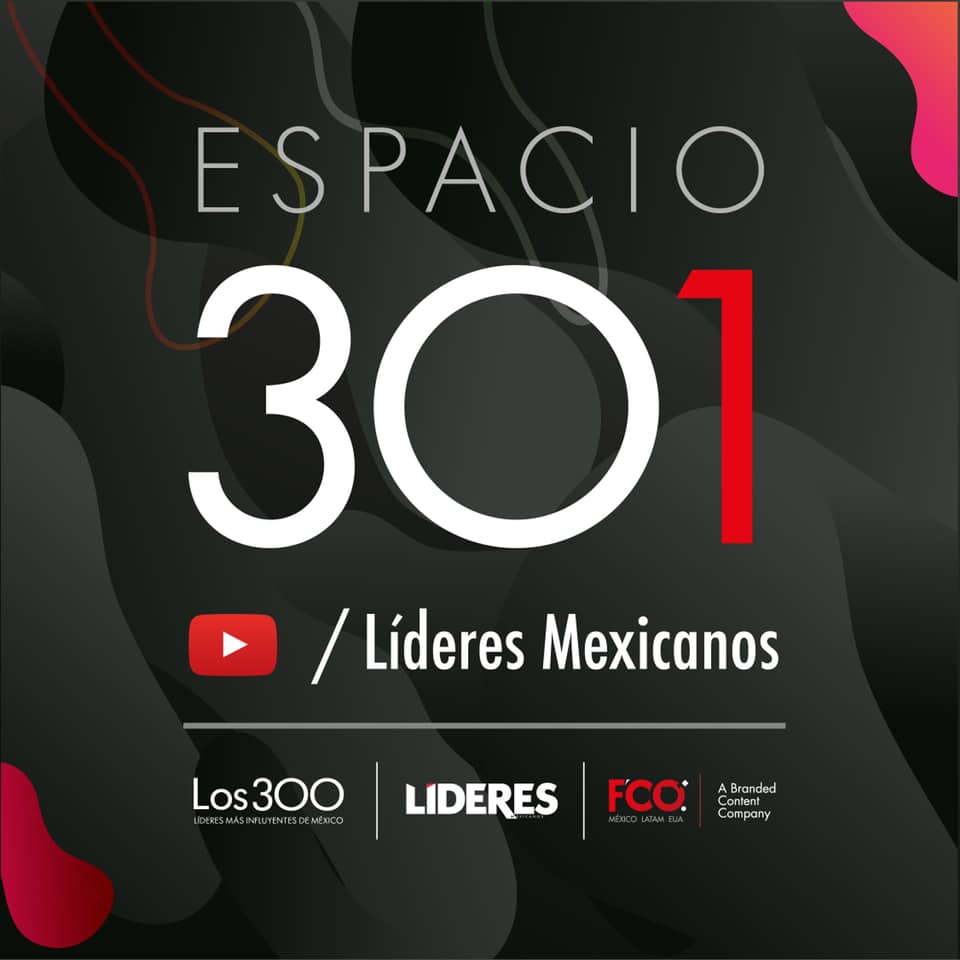 Espacio 301 Los 300 líderes más influyentes de México Eventos y Noticias