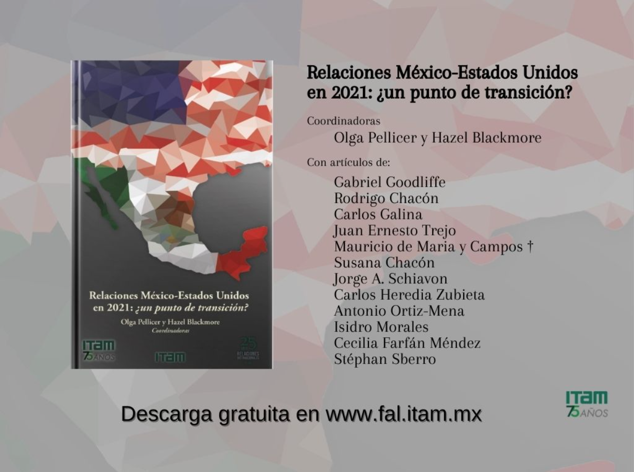 Foreign Affairs Latin America celebrates 75 years of ITAM with the book "Mexico-United States Relations in 2021: a transition po