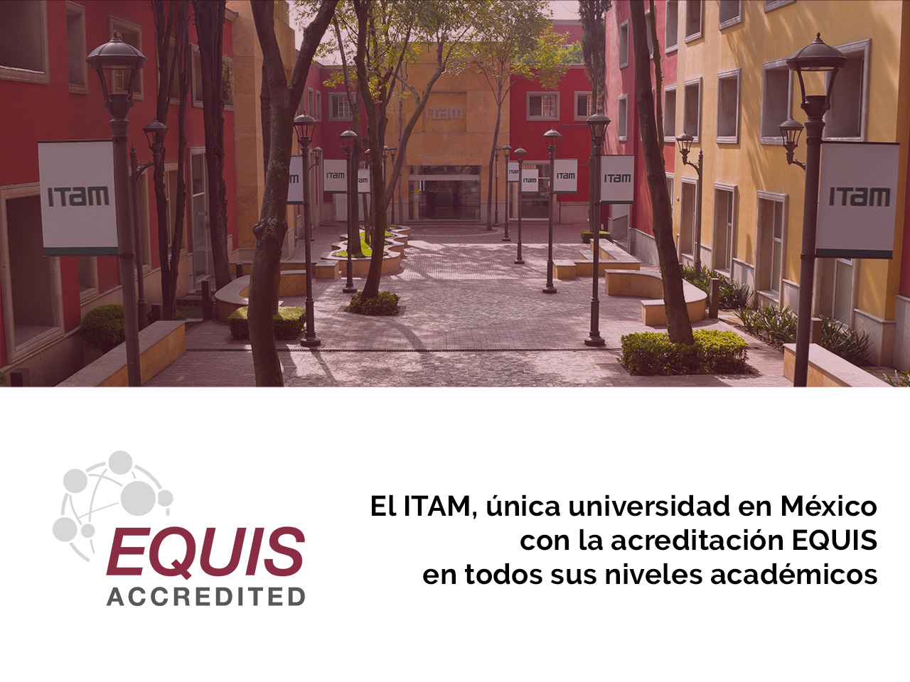 El ITAM, única universidad en México con la acreditación EQUIS en todos sus niveles académicos