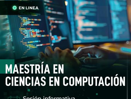 Sesión informativa Maestría Ciencias en Computación