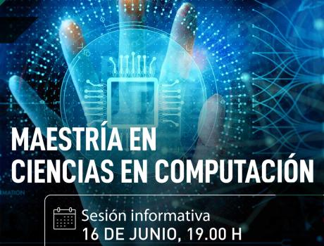 Sesión informativa: Maestría en computación