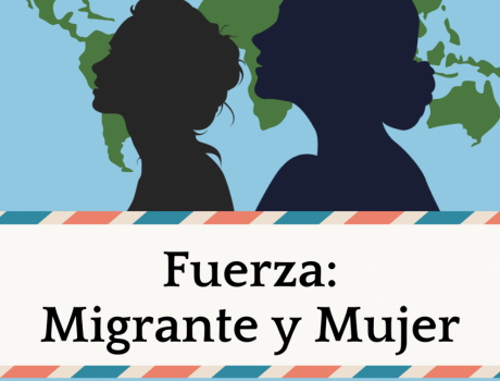 Fuerza: Migrante y Mujer