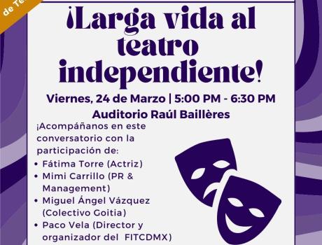 Poster - ¡Larga vida al Teatro independiente! - Día de Teatro ITAM