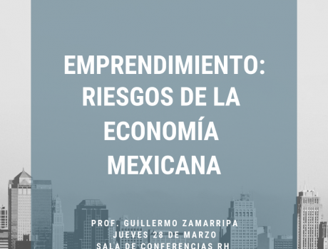 Emprendimiento: Riesgos de la Economía Mexicana