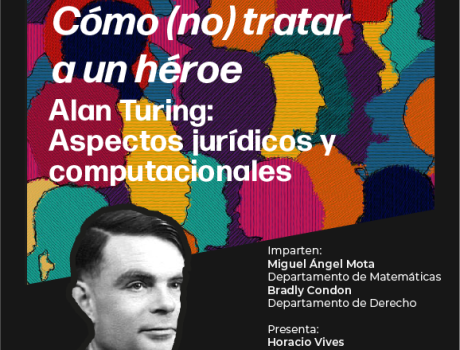 Mesa redonda: Cómo (no) tratar a un héroe. Alan Turing: Aspectos jurídicos y computacionales