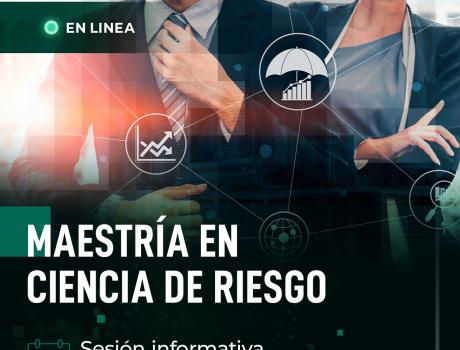 Sesión Informativa en línea de la Maestría en Ciencia de Riesgo