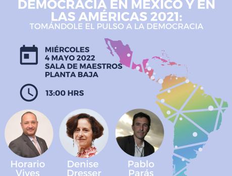 Póster Presentación del Reporte "Cultura Política de la Democracia en México y en las Américas 2021: tomándole el pulso a la Dem