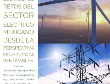“Los nuevos retos del sector eléctrico mexicano desde la perspectiva de energías renovables”