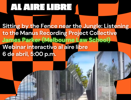 Sitting by the Fence near the Jungle: Listening to the Manus Recording Project Collective