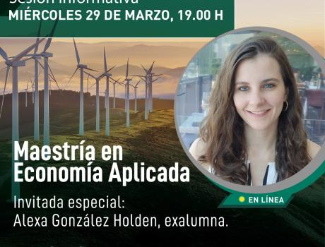Sesión informativa de la Maestría en Economía Aplicada, miércoles 29 de marzo 2023, 19.00 h, vía Zoom