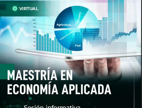 Sesión informativa en línea de la Maestría en Economía Aplicada