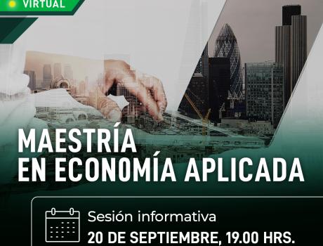 Sesión Informativa Maestría en Economía Aplicada