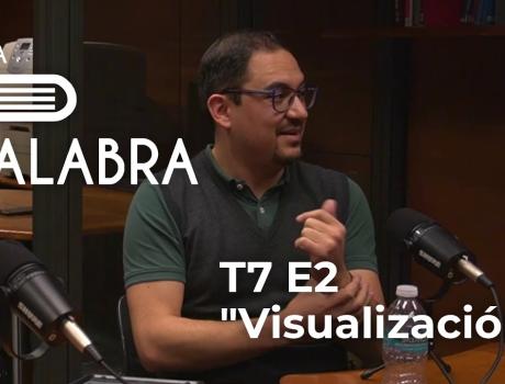 Estreno de Una palabra: “Visualización”, con Ezequiel Soto (T7E2)