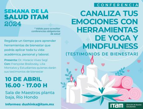 Semana de salud ITAM 2024 - Conferencia: Canaliza tus emociones con herramientas de Yoga y Mindfulness (testimonios de bienesta