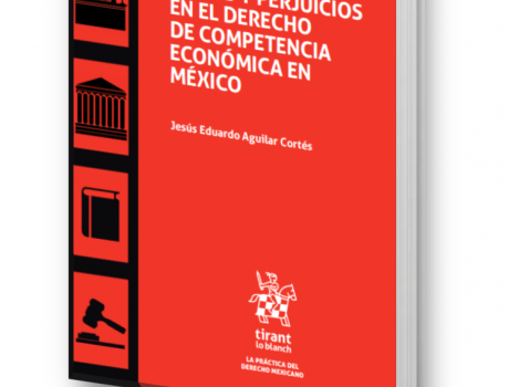 Presentación del libro: El Papel de la Reclamación de Daños y Perjuicios en el Derecho de Competencia Económica en México