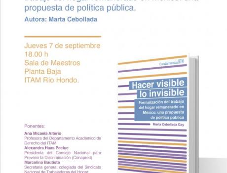 Presentación del libro: Hacer visible lo invisible: formalización del trabajo del hogar remunerado en México: una propuesta de política pública.
