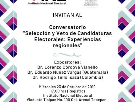 Conversatorio: "Selección y veto de candidaturas electorales: experiencias regionales"