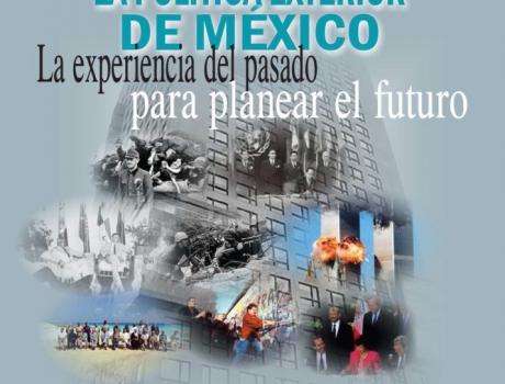 Presentación del libro: "Para entender la política exterior de México, la experiencia del pasado para planear el futuro"