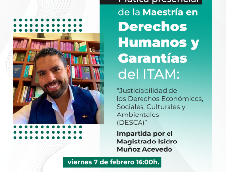 Plática de la Maestría en Derechos Humanos y Garantías: "Justiciabilidad de los Derechos Económicos, Sociales, Culturales y Ambi