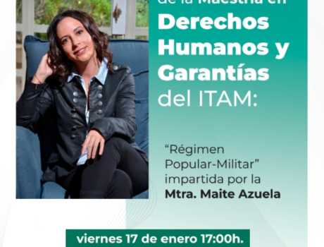 Plática de la Maestría en Derechos Humanos y Garantías: "Régimen Popular-Militar" impartida por la Mtra. Maite Azuela