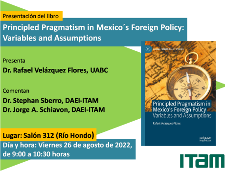 Presentación del libro "Principled Pragmatism in Mexico's Foreign Policy: Variables and Assumptions"