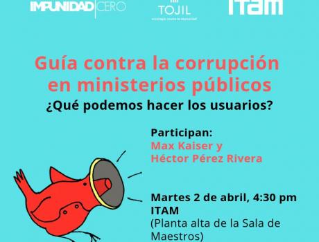 Impunidad y corrupción en el sistema de justicia penal, ¿qué hacemos los usuarios?