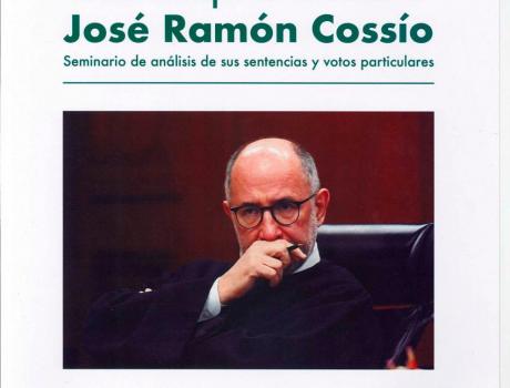 Homenaje al Ministro José Ramón Cossío. Seminario de análisis de sus sentencias y votos particulares