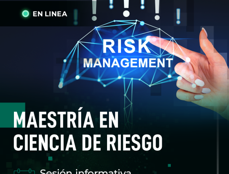 Sesión informativa en línea de la Maestría en Ciencia de Riesgo