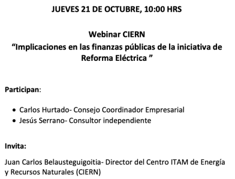 Webinar CIERN “Implicaciones en las finanzas públicas de la iniciativa de Reforma Eléctrica ”