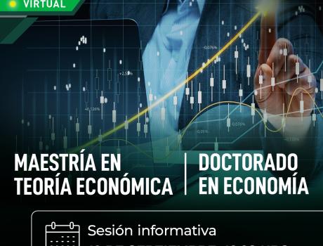 Sesión Informativa de la Maestría en Teoría Económica