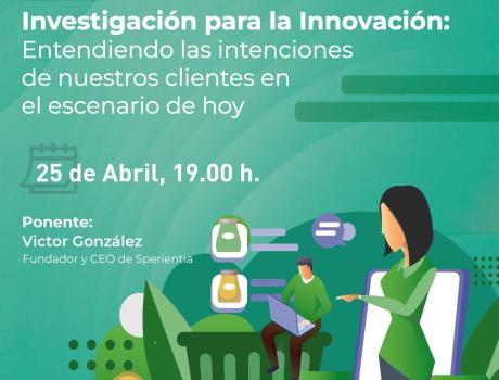 Póster Investigación para la Innovación: Entendiendo las intenciones de nuestros clientes en el escenario de hoy