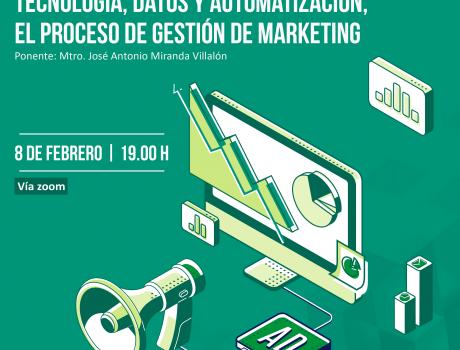 Póster La Maestría en Mercadotecnia te invita al Webinar: Tecnología, datos y automatización, el proceso de gestión de Marketing
