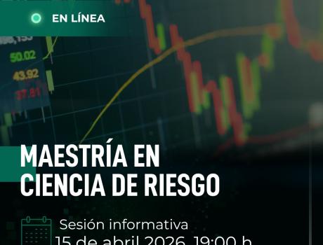 Sesión Informativa Maestría en Ciencia de Riesgo