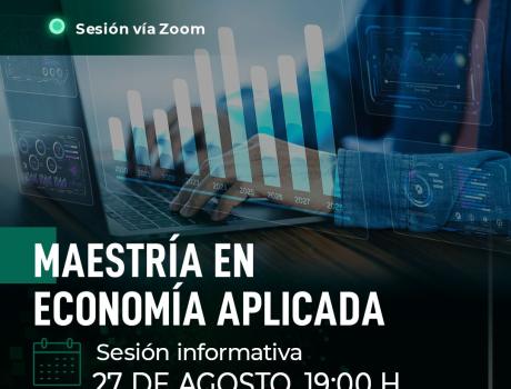 Sesión Informativa Maestría en Economía Aplicada