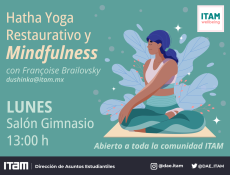 Hatha Yoga Restaurativo y Mindfulness ITAM, con Françoise Brailovsky, lunes 13:00 h