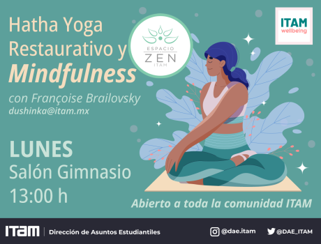 Hatha Yoga Restaurativo y Mindfulness ITAM, con Françoise Brailovsky, lunes 13:00 h Salón Gimnasio