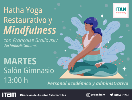 Hatha Yoga Restaurativo y Mindfulness ITAM – Académicos y Empleados, con Françoise Brailovsky, martes 13:00 h