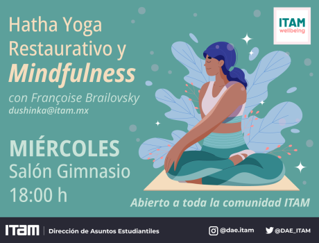 Hatha Yoga Restaurativo y Mindfulness ITAM, con Françoise Brailovsky, miércoles 18:00 h