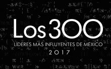 Los 300 Líderes más Influyentes de México 2017