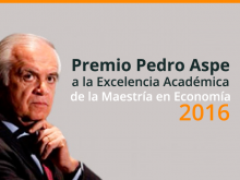 Ganadores del Premio Pedro Aspe a la Excelencia Académica, generación 2016