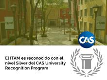 El ITAM es reconocido con el nivel Silver del CAS University Recognition Program