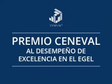 Alumnos de Administración del ITAM obtienen el premio Ceneval al Desempeño de Excelencia en el EGEL